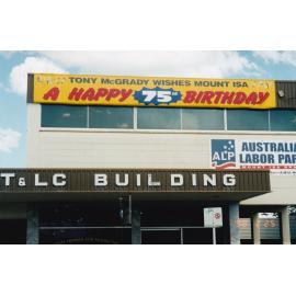MP Tony McGrady wishing Mount Isa a happy 75th, c.1998